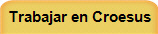 Trabajar en Croesus